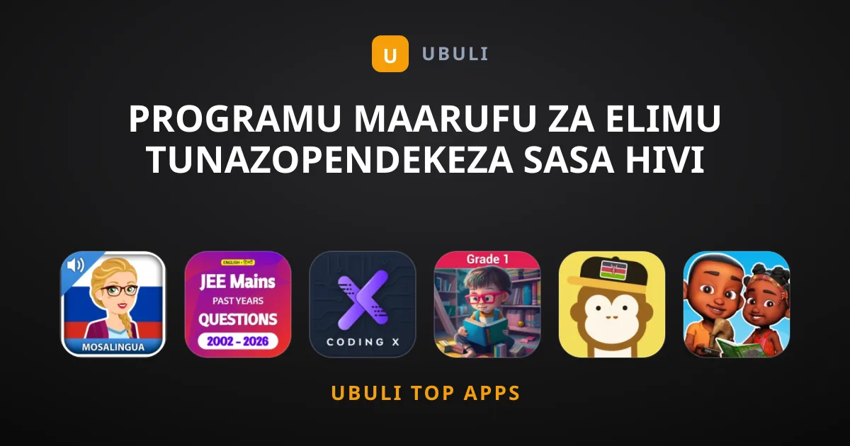 Programu Maarufu za Elimu Tunazopendekeza Sasa Hivi