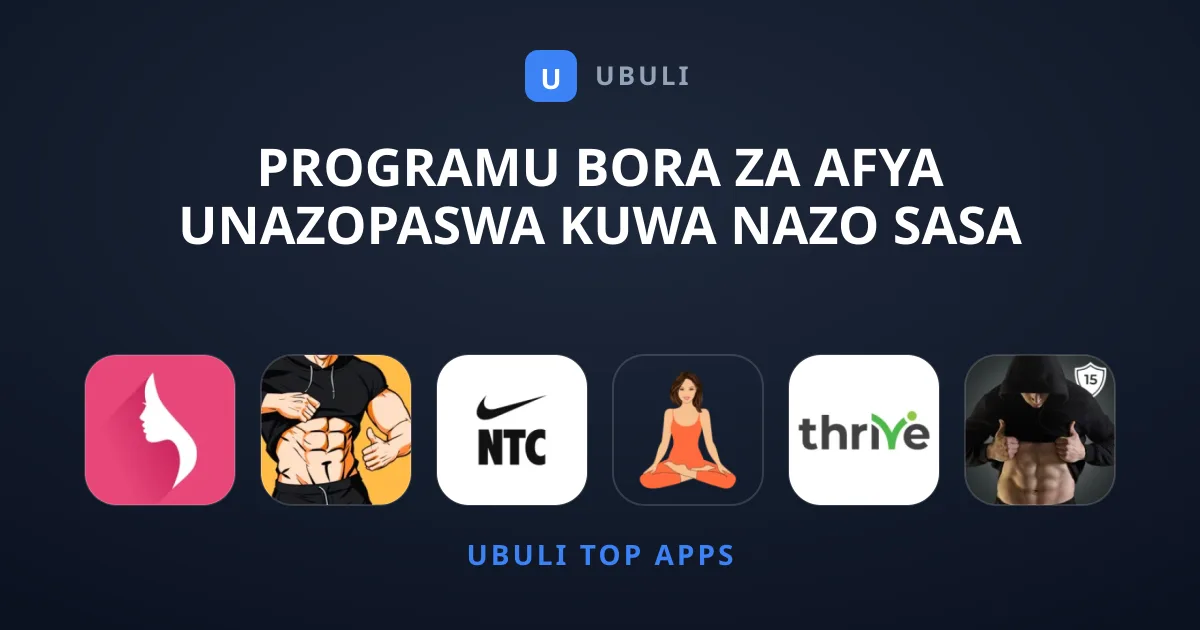 Programu Bora za Afya Unazopaswa Kuwa Nazo Sasa